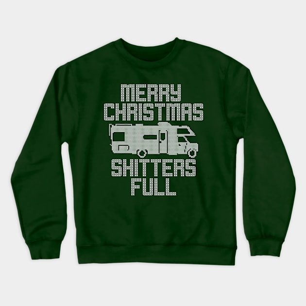 Merry Christmas Shitters Full Funny Ugly Sweater Crewneck Sweatshirt by charlescheshire